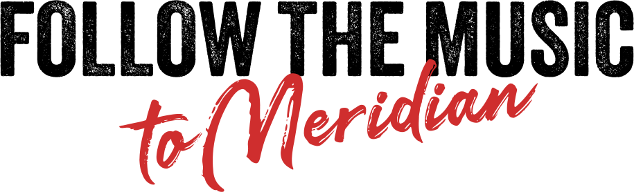 Follow the Music to Meridian