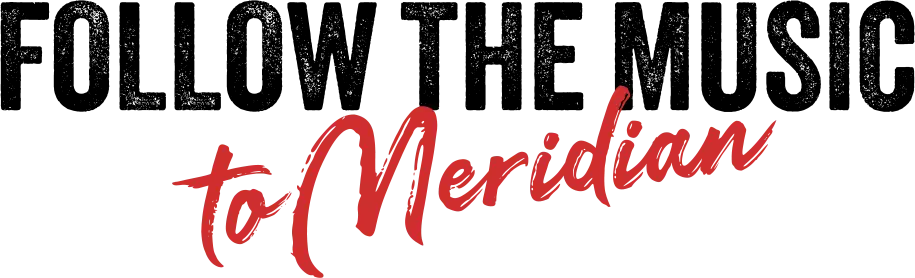 Follow the Music to Meridian